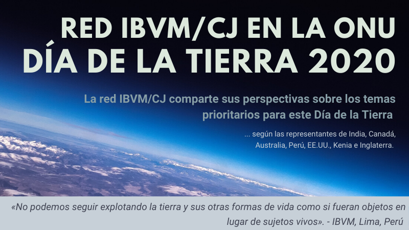 Red IBVM/ CJ en la ONU: Día de la Tierra 2020