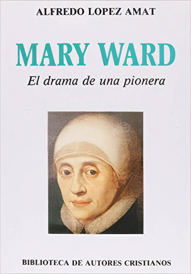 Mary Ward. El drama de una pionera