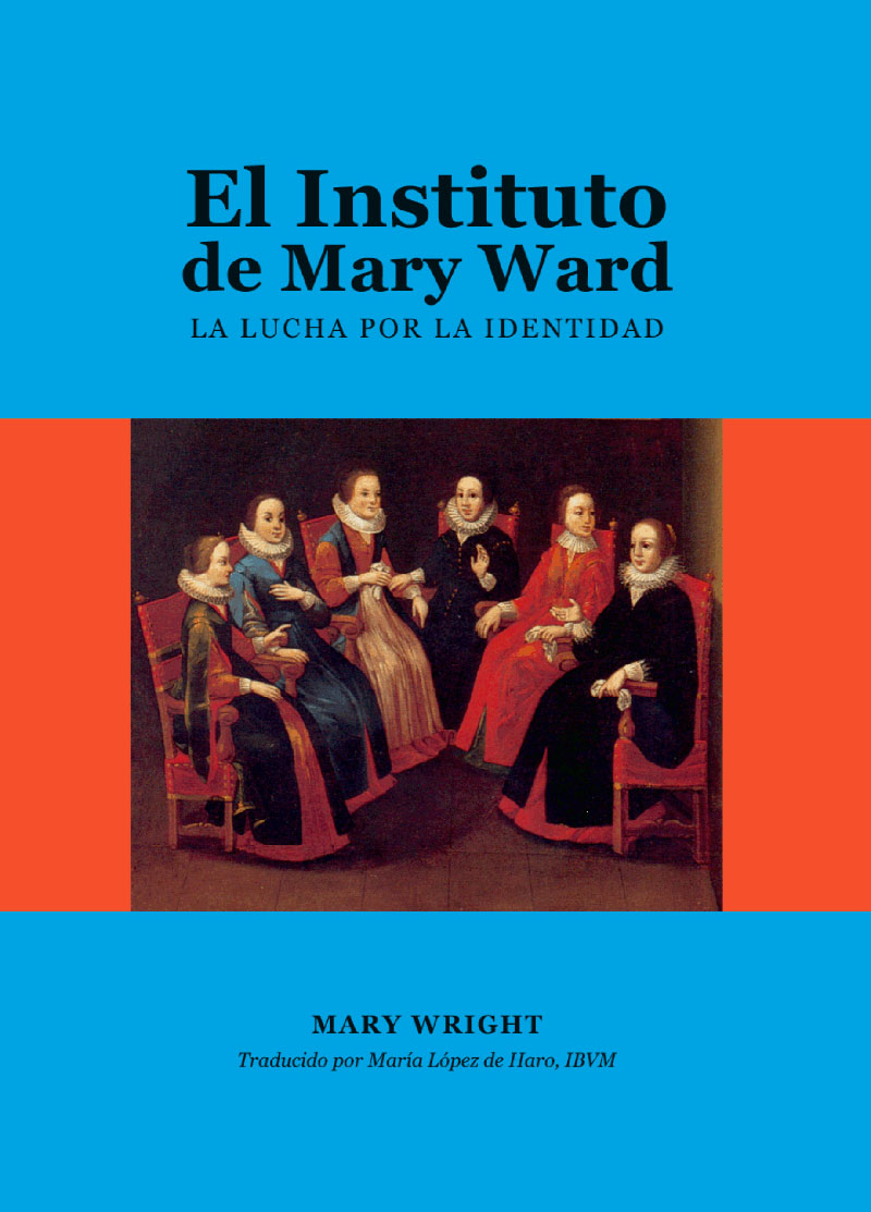 El Instituto de Mary Ward. La lucha por la identidad