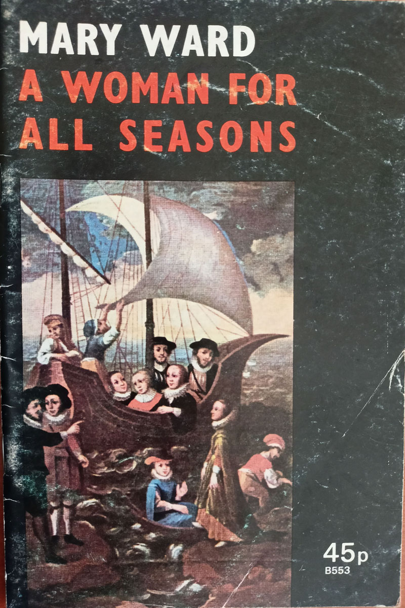 Mary Ward. A woman for all seasons