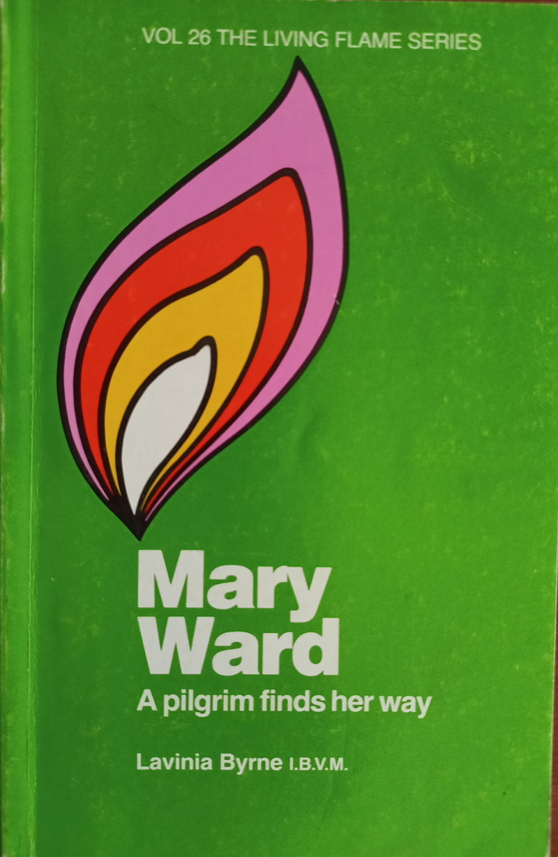 Mary Ward A pilgrim finds her way