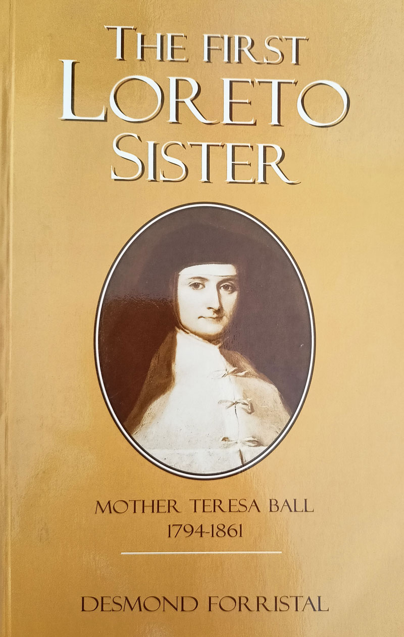 The first Loreto Sister. Mother Teresa Ball 1794-1861