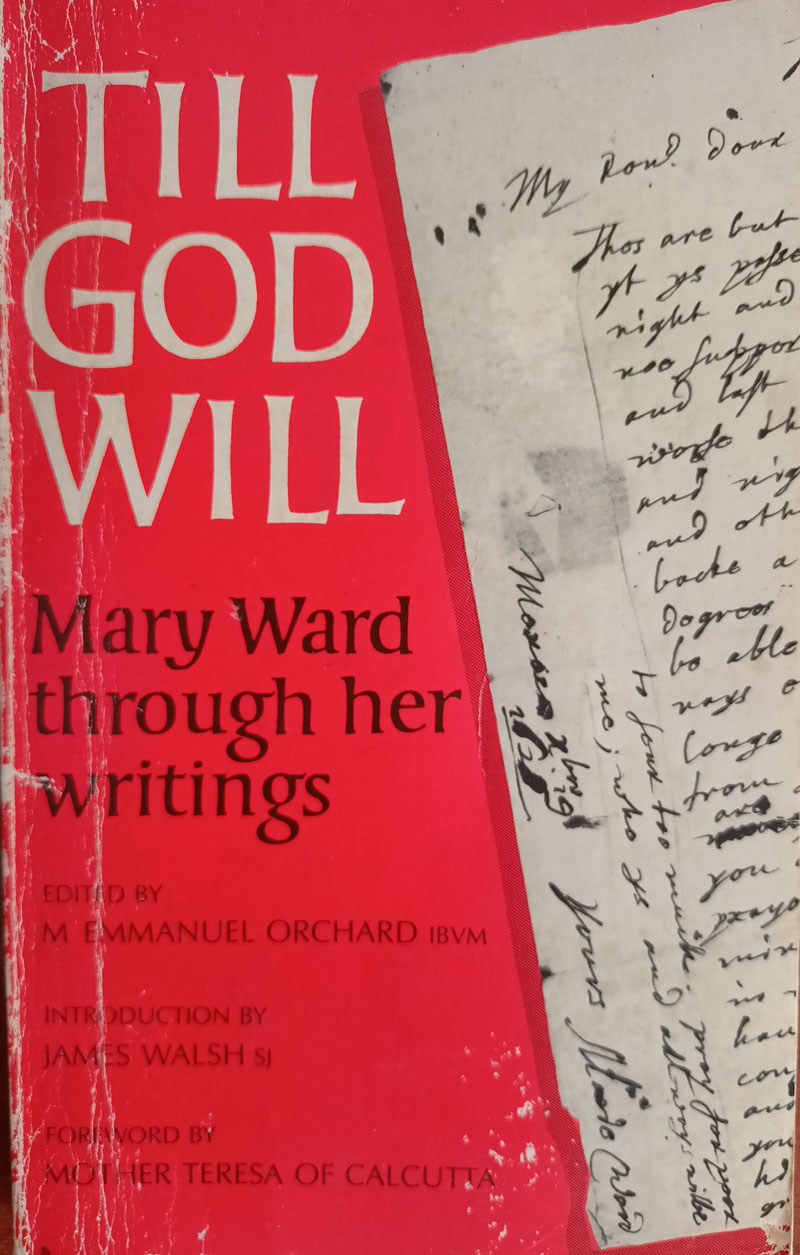 Till God Will. Mary Ward through her writings