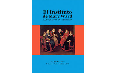 El Instituto de Mary Ward. La lucha por la identidad